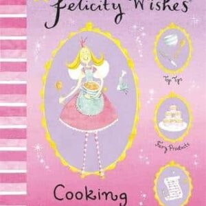 Felicity Wishes: Cooking Magic