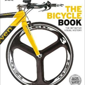The Bicycle Book: The Definitive Visual History