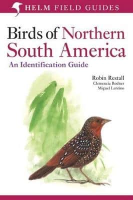 Birds Of Northern South America: An Identification Guide: Plates And Maps