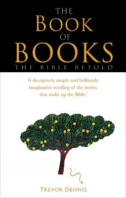The Book Of Books: The Bible Retold