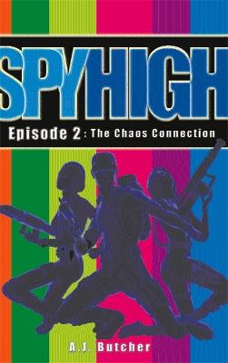 Spy High 1: The Chaos Connection: Number 2 In Series
