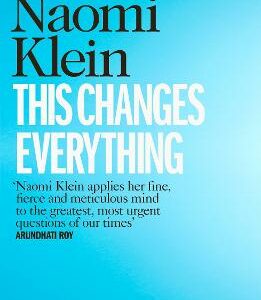 This Changes Everything: Capitalism Vs. The Climate