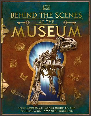 Behind The Scenes At The Museum: Your Access-All-Areas Guide To The World's Most Amazing Museums