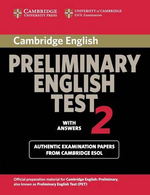 Cambridge Preliminary English Test 2 Student's Book With Answers: Examination Papers From The University Of Cambridge Esol Examinations
