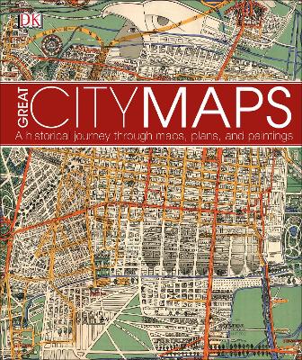 Great City Maps: A Historical Journey Through Maps, Plans, And Paintings