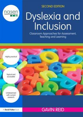 Dyslexia And Inclusion: Classroom Approaches For Assessment, Teaching And Learning