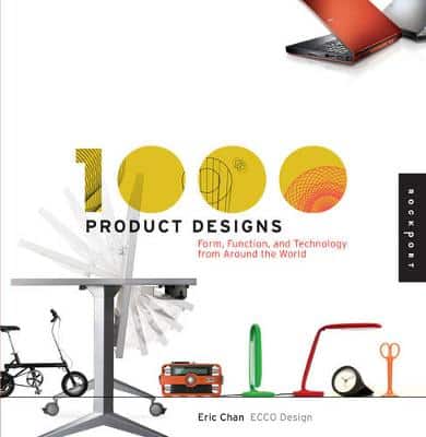 1,000 Product Designs: Form, Function, And Technology From Around The World