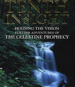 The Tenth Insight: The Follow Up To The Bestselling Sensation The Celestine Prophecy