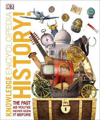 Knowledge Encyclopedia History!: The Past As You've Never Seen It Before