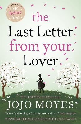 The Last Letter From Your Lover: Now A Major Motion Picture Starring Felicity Jones And Shailene Woodley