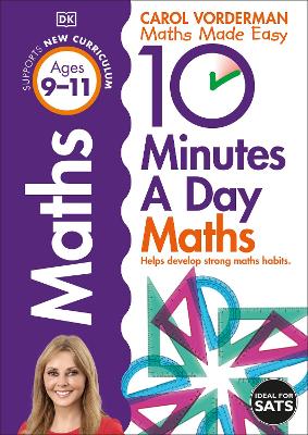 10 Minutes A Day Maths, Ages 9-11 (Key Stage 2): Supports The National Curriculum, Helps Develop Strong Maths Skills