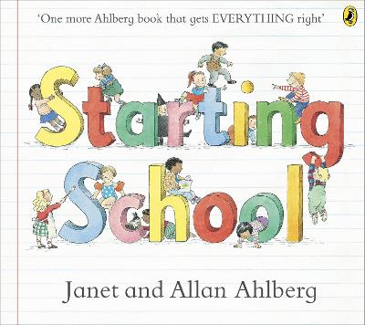 Starting School: The Timeless Picture Book For New School Starters