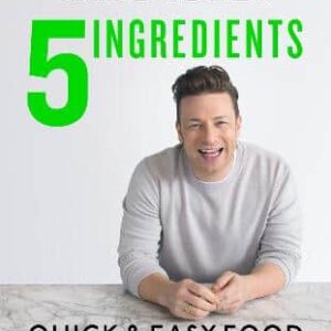 5 Ingredients - Quick & Easy Food: Jamie's Most Straightforward Book