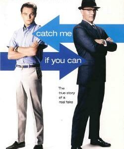Catch Me If You Can: The True Story Of A Real Fake