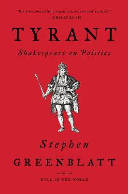 Tyrant: Shakespeare On Politics