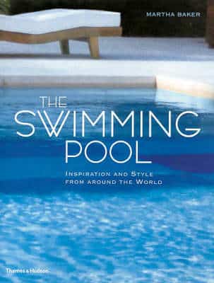 Swimming Pool, The:inspiration And Style From Around The World: Inspiration And Style From Around The World