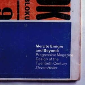 Merz To Emigre And Beyond: Avant-Garde Magazine Design Of The Twentieth Century