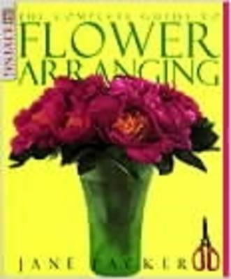 The Complete Guide To Flower Arranging
