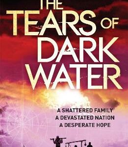The Tears Of Dark Water: Epic Tale Of Conflict, Redemption And Common Humanity