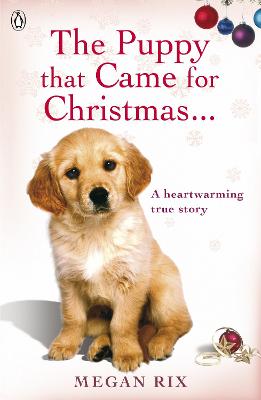 The Puppy That Came For Christmas And Stayed Forever