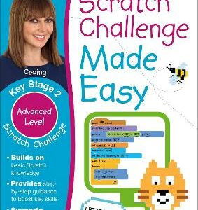 Scratch Challenge Made Easy, Ages 7-11 (Key Stage 2): Advanced Level Computer Coding Exercises