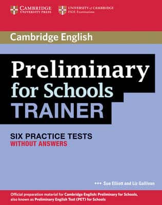 Preliminary For Schools Trainer Six Practice Tests Without Answers