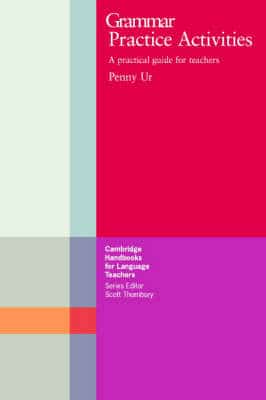 Grammar Practice Activities: A Practical Guide For Teachers