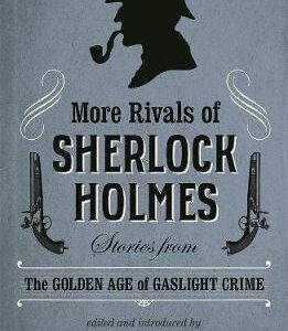 More Rivals Of Sherlock Holmes