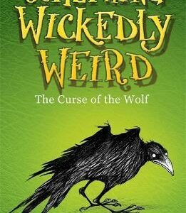 Something Wickedly Weird: The Curse Of The Wolf: Book 4