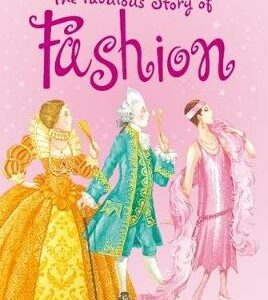 The Fabulous Story Of Fashion