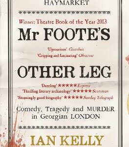 Mr Foote's Other Leg: Comedy, Tragedy And Murder In Georgian London