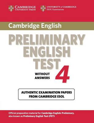 Cambridge Preliminary English Test 4 Student's Book: Examination Papers From The University Of Cambridge Esol Examinations