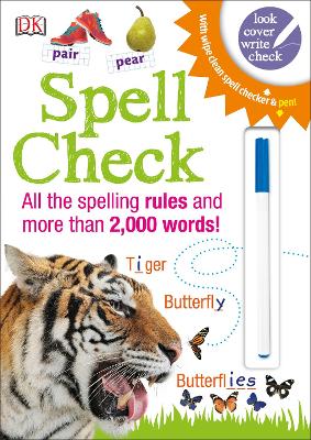 Spell Check: All The Spelling Rules And More Than 2,000 Words!