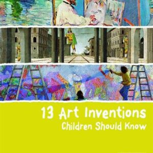 13 Art Inventions Children Should Know