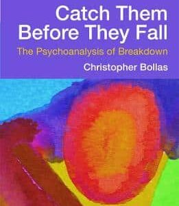 Catch Them Before They Fall: The Psychoanalysis Of Breakdown