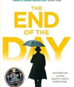 The End Of The Day: Shortlisted For The Sunday Times/Pfd Young Writer Of The Year