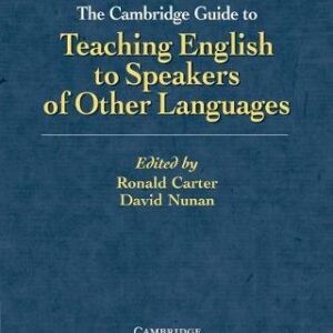 The Cambridge Guide To Teaching English To Speakers Of Other Languages