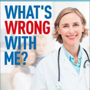 What's Wrong With Me?: The Easy Way To Identify Medical Problems