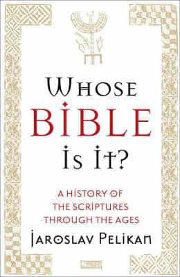 Whose Bible Is It?: A History Of The Scriptures Through The Ages