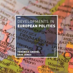 DEVELOPMENTS IN EUROPEAN POLITICS 3RD ED