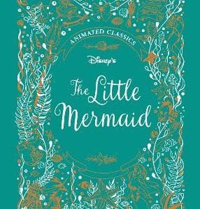 The Little Mermaid (Disney Animated Classics): A Deluxe Gift Book Of The Classic Film - Collect Them All!