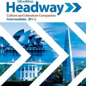 Headway: Intermediate: Culture And Literature Companion: Exploring Culture And Literature In The Classroom