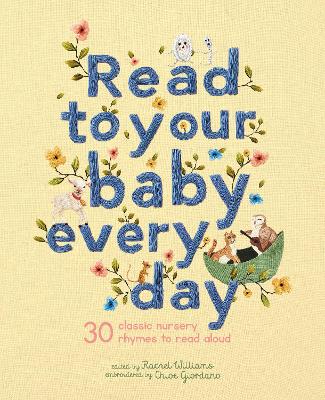 Read To Your Baby Every Day: 30 Classic Nursery Rhymes To Read Aloud: Volume 1