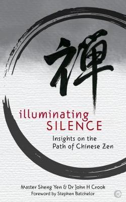 Illuminating Silence: Insights On The Path Of Chinese Zen