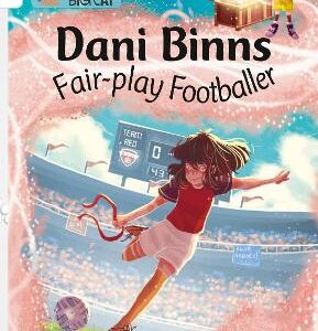 Dani Binns: Fair-Play Footballer: Band 10/White (Collins Big Cat)