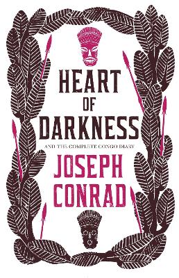 Heart Of Darkness And The Complete Congo Diary