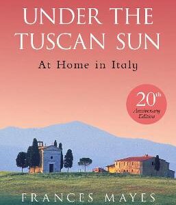 Under The Tuscan Sun: Anniversary Edition
