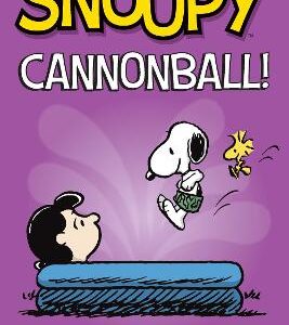 Snoopy: Cannonball!: A Peanuts Collection: Volume 15