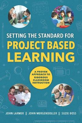 Setting The Standard For Project Based Learning