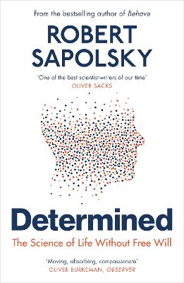 Determined: The Science Of Life Without Free Will
